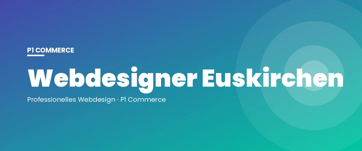 Webdesigner Euskirchen – P1 Commerce Webagentur